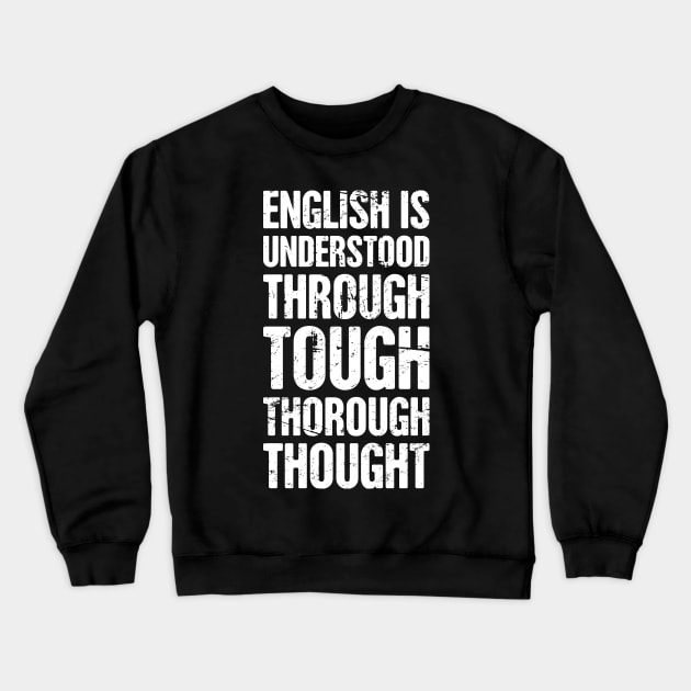 Funny English Teacher Quote Crewneck Sweatshirt by MeatMan